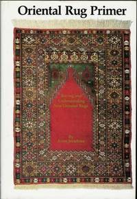 The Oriental Rug Primer: Buying and Understanding New Oriental Rugs