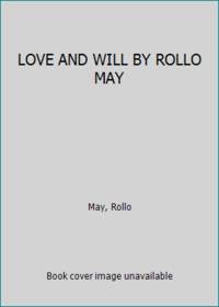 LOVE AND WILL BY ROLLO MAY