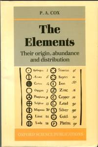 The Elements: Their Origin, Abundance And Distribution