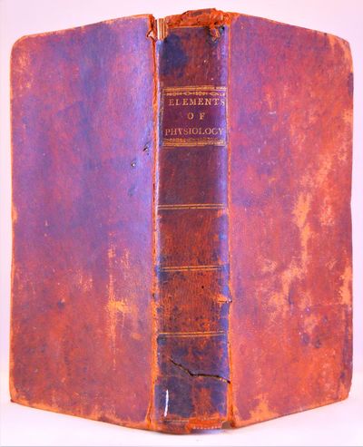 Elements of Physiology translated from the Original Latin and interspersed with occasional notes by Charles Caldwell, to which is subjoined, by the translator, An Appendix, exhibiting a brief and compendious view of the existing discoveries relative to the Subject of Animal Electricity