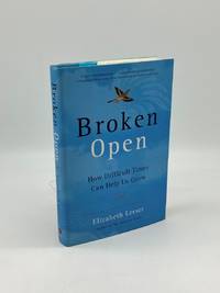 Broken Open (Signed) (First Printing) How Difficult Times Can Help Us Grow