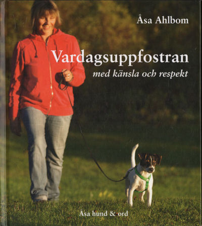 VARDAGSUPPFOSTRAN MED KÄNSLA OCH RESPEKT.