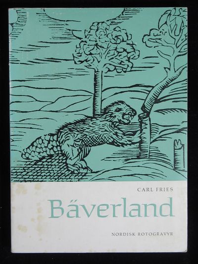 BÄVERLAND. EN BOK OM BÄVERN OCH HANS VERK.