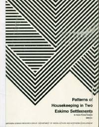 Patterns of Housekeeping in Two Eskimo Settlement by Thompson, Charles Thomas - 1969