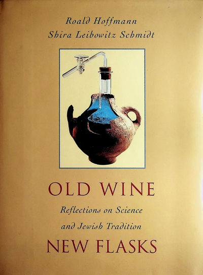 NOBEL SIGNED. Old Wine, New Flasks. Reflections on Science and Jewish Tradition