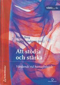 Att stödja och stärka. Vårdande vid barnafödande.