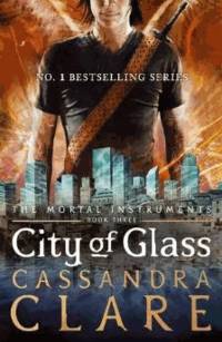 City of Glass (The Mortal Instruments, Book 3)