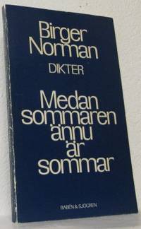 Medan sommaren ännu är sommar. Dikter.