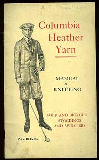 Columbia Heather Yarn. Manual of Knitting. Golf and Bicycle Stockings and Sweaters