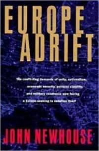 Europe Adrift: The conflicting demands of unity, nationalism, economic security, political stab...