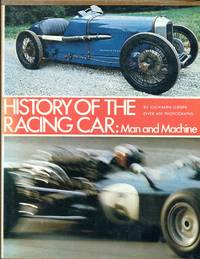 History Of The Racing Car: Man And Machine