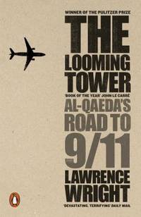The Looming Tower: Al-Qaeda's Road to 9