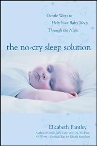 The No-Cry Sleep Solution: Gentle Ways to Help Your Baby Sleep Through the Night : Foreword by...