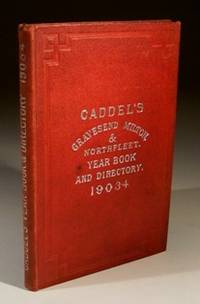 Caddel's Gravesend Milton & Northfleet Year Book and Directory 1903-4