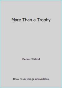 More Than a Trophy