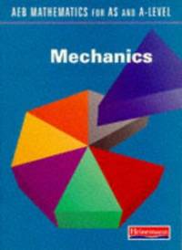 Mechanics (AEB Mathematics for AS and A-Level)