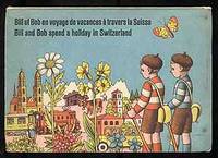 Bill et Bob en Voyage de Vacances a Travers la Suisse: [Bill and Bob Spend a Holiday in Switzerland]