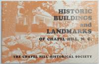 HISTORIC BUILDINGS AND LANDMARKS OF CHAPEL HILL, North Carolina by Chapel Hill Historical Society. [Sketches by John Macfie; photographs by Hugh Brinton.] - [1975]