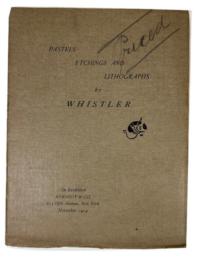 Catalogue of an Exhibition of Pastels, Etchings and Lithographs by Whistler