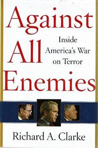 Against All Enemies: Inside America&#039;s War On Terror by Clarke Richard A - 2004