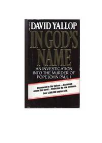 In God&#039;s Name: An Investigation into the Murder of Pope John Paul I by Yallop, David A - 1990