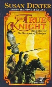 The True Knight Bk. 3 : The Warhorse of Esdragon