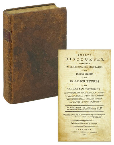 Twelve Discourses, comprising a systematical demonstration of the divine origin of the Holy Scriptures of the Old and New Testaments