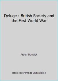 Deluge : British Society and the First World War