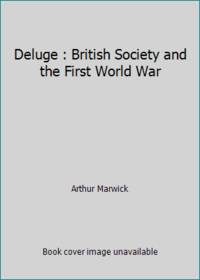 The Deluge: British Society and the First World War