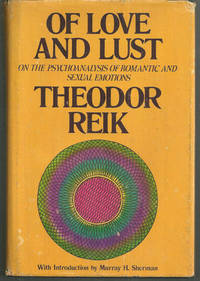 OF LOVE AND LUST On the Psychoanalysis of Romantic and Sexual Emotions