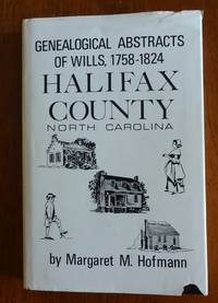 Genealogical Abstracts of Wills, 1758 through 1824, Halifax County, North Carolina