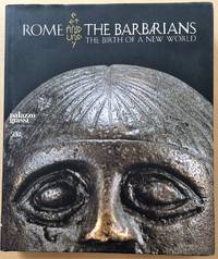 Rome and the Barbarians, The Birth of a New World by Jean-Jacques (edited by) with the scientific coordination of Umberto Roberto and Yann Riviere Aillagon - First Edition - 2008 - from Ultramarine Books (SKU: 004832)