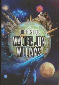 cover of The Best of Walter Jon Williams