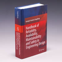Handbook of Reliability, Availability, Maintainability and Safety in Engineering Design