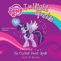image of My Little Pony: Twilight Sparkle and the Crystal Heart Spell (My Little Pony Chapter Book Series)