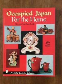 Occupied Japan for the Home (Schiffer Book for Collectors)