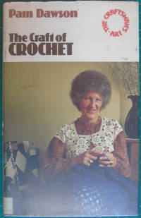 The Craft of Crochet by Pam Dawson - 1979