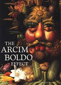 The Arcimboldo effect: transformatiions of the face from the Sixteenth to the Twentieth century