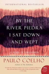 image of By The River Piedra I Sat Down And Wept: A Novel Of Forgiveness