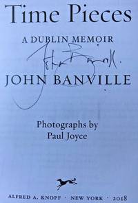 TIME PIECES (SIGNED to Full Title Page) by John Banville - Feb 27, 2018