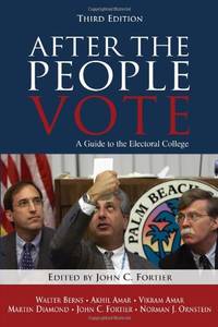 After the People Vote: A Guide to the Electoral College: A Guide to the Electoral College, 3rd...
