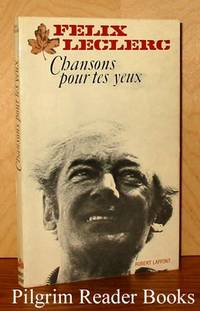 Chansons pour tes yeux by Felix Leclerc - Paperback - 1968 - from Pilgrim Reader Books - IOBA (SKU: 14091)