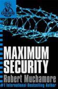 Maximum Security (CHERUB, No. 3) (Bk. 3)