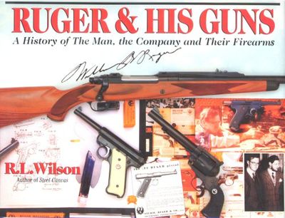 RUGER & HIS GUNS. A History of the Man, the…