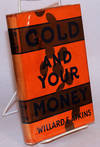 Gold and your money; with illustrations and graphs