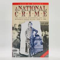 A National Crime: The Canadian Government And the Residential School System, 1879 to 1986