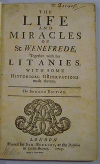 The Life and Miracles of St. Wenefrede, Together with her Litanies