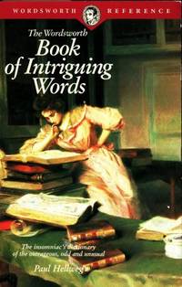 The Wordworth Book of Intriguing Words.