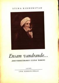 Ensam vandrande... Arkivsekreteraren Gustaf…