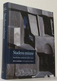 Stadens minne. Stockholms stadsarkiv till år 2000.